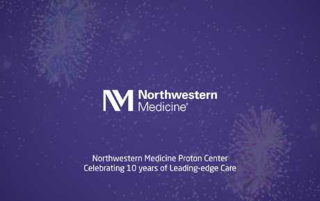 Northwestern Medicine Proton Center Celebrating 10 Years of Leading-Edge Care